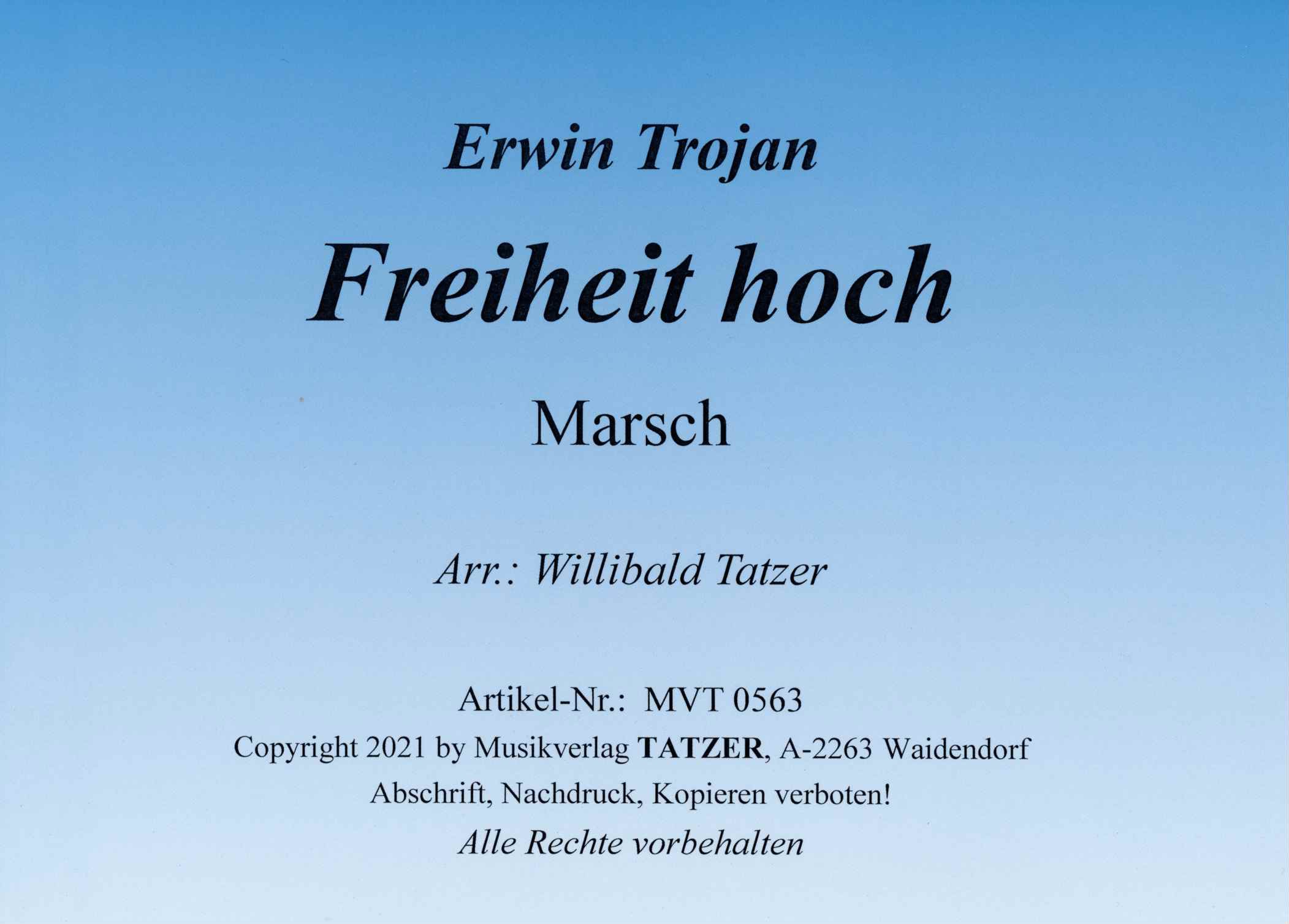 Freiheit hoch (B), Erwin Trojan / Willibald Tatzer